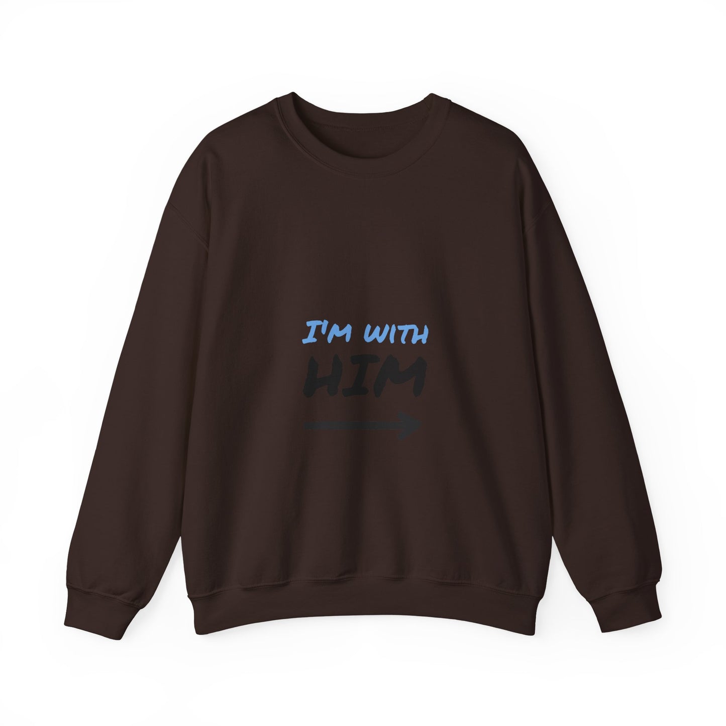 I'm With Him Sweatshirt, , Unisex Crewneck