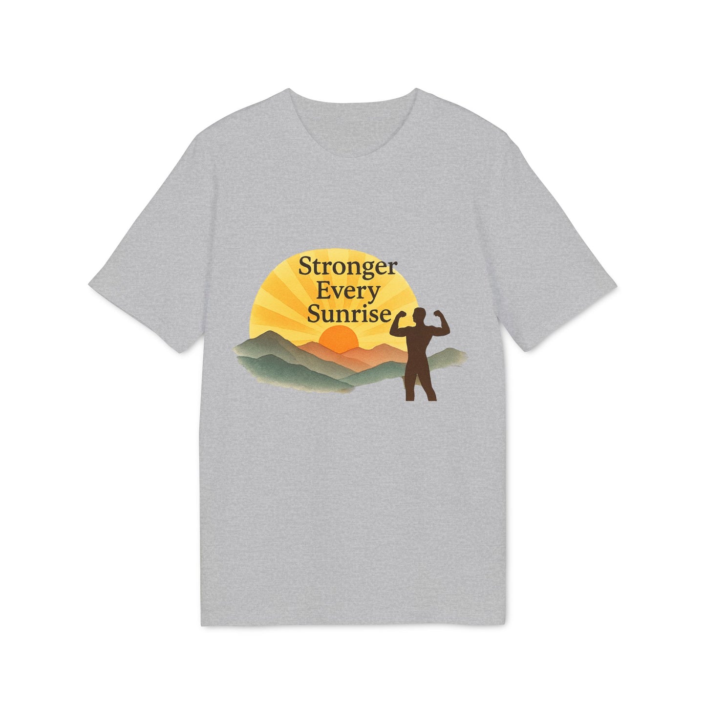 Stronger Every Sunrise Unisex T-Shirt