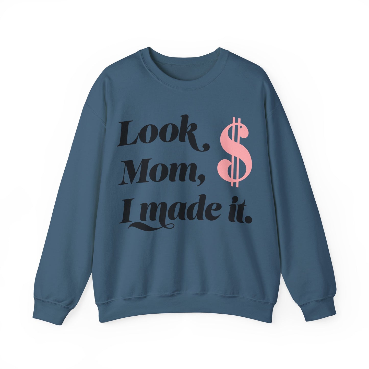 Crewneck Sweatshirt , Look Mom, I Made it
