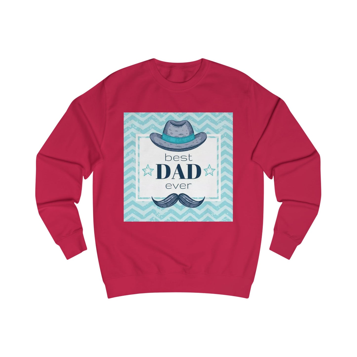 Best Dad Ever Unisex Sweatshirt - Perfect Gift for Father's Day