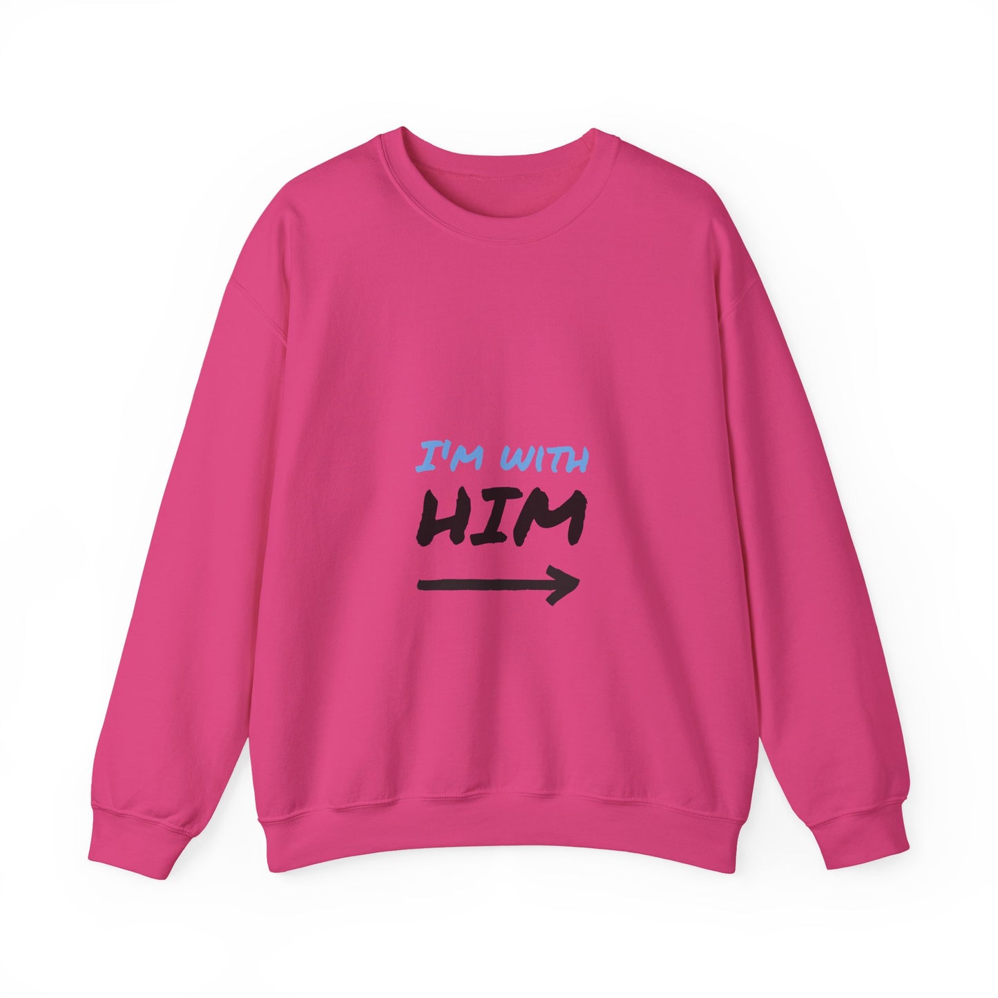 I'm With Him Sweatshirt, , Unisex Crewneck
