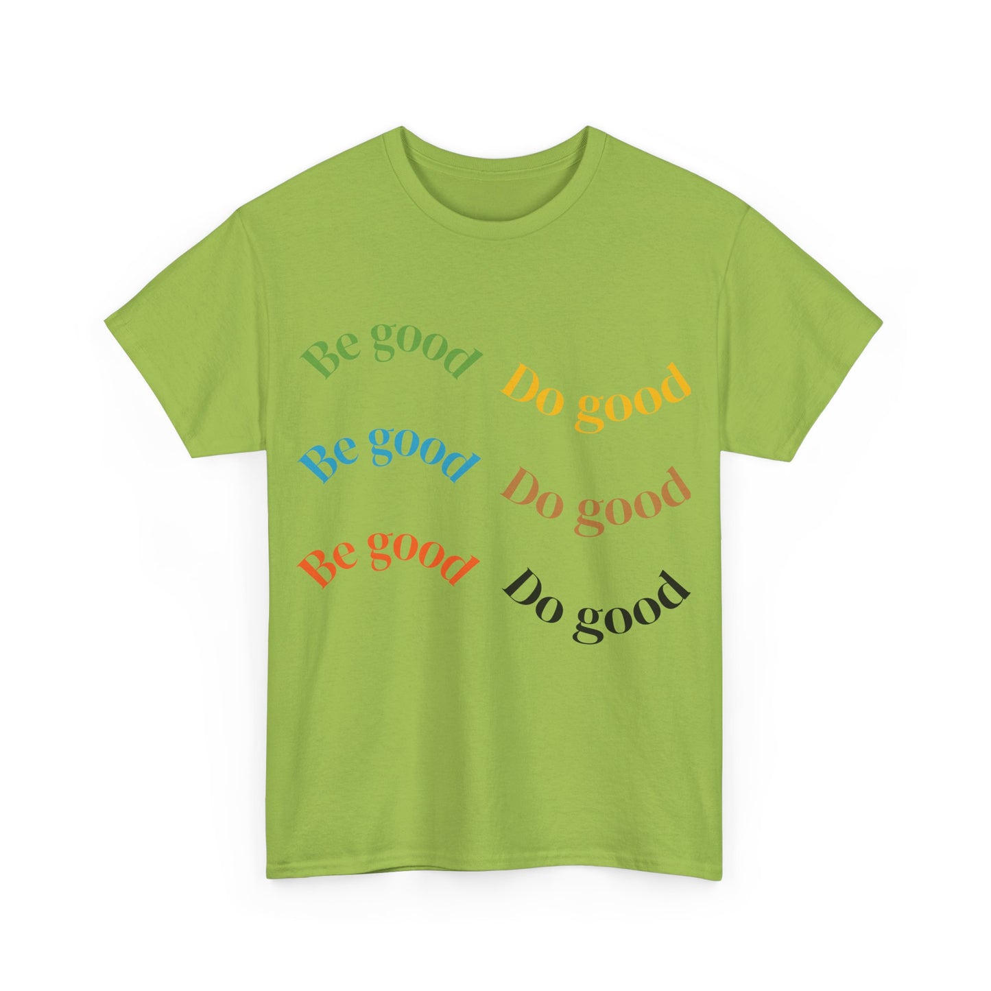 Be Good Do Good T-Shirt