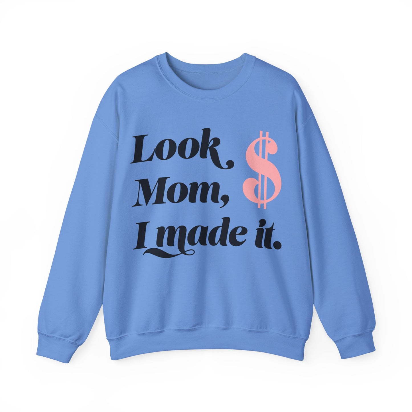 Crewneck Sweatshirt , Look Mom, I Made it