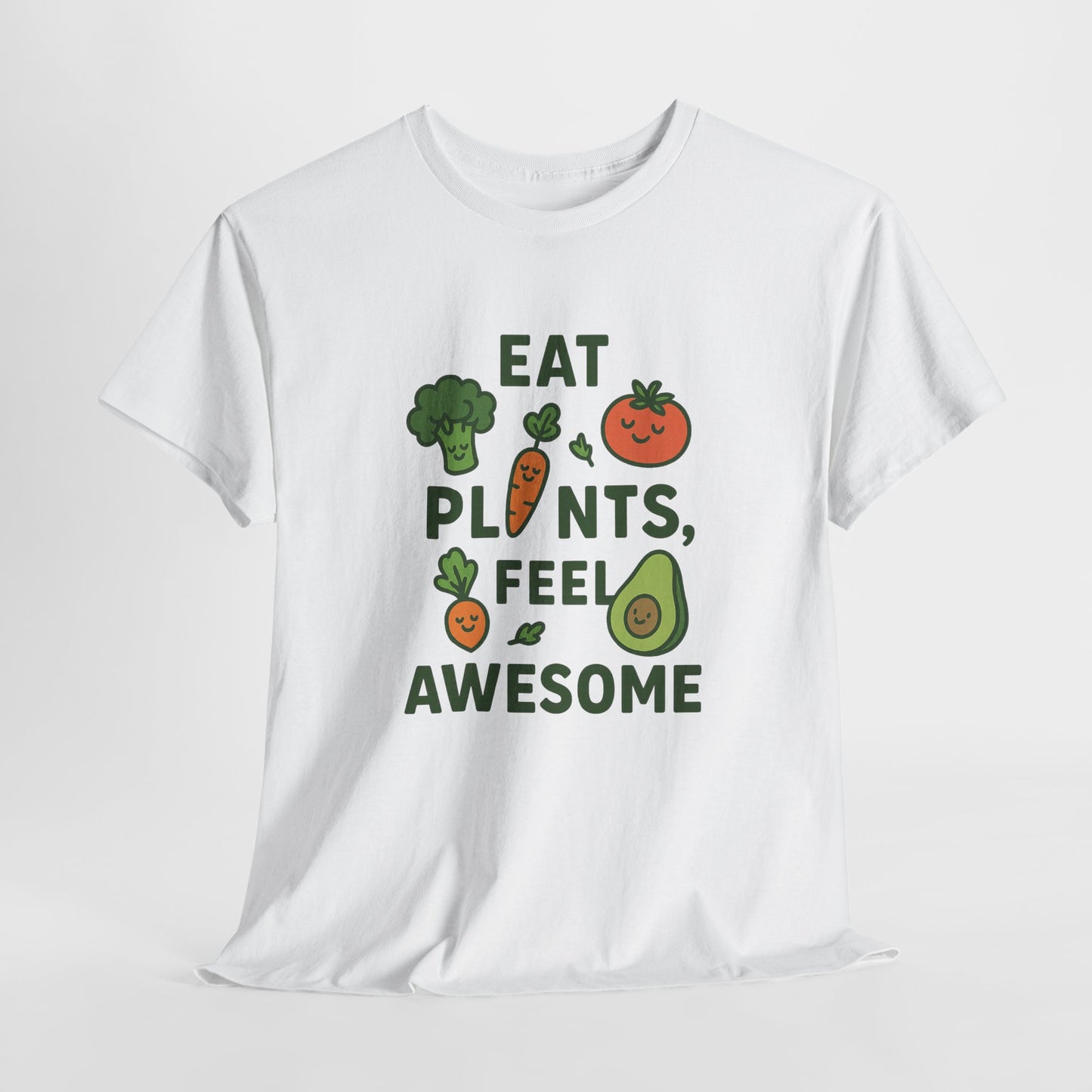Eat Plants, Feel Awesome T-Shirt