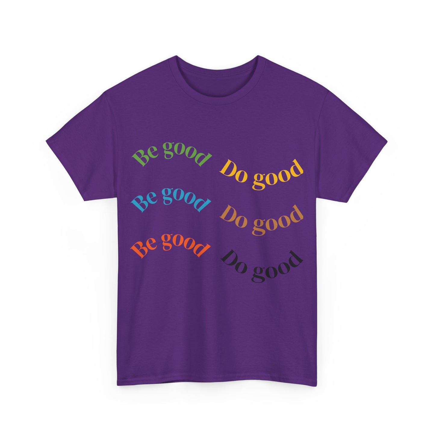 Be Good Do Good T-Shirt