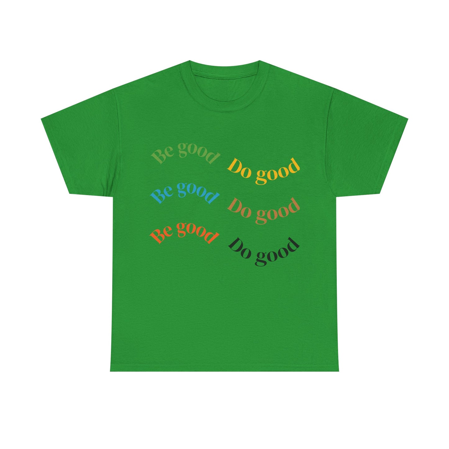 Be Good Do Good T-Shirt