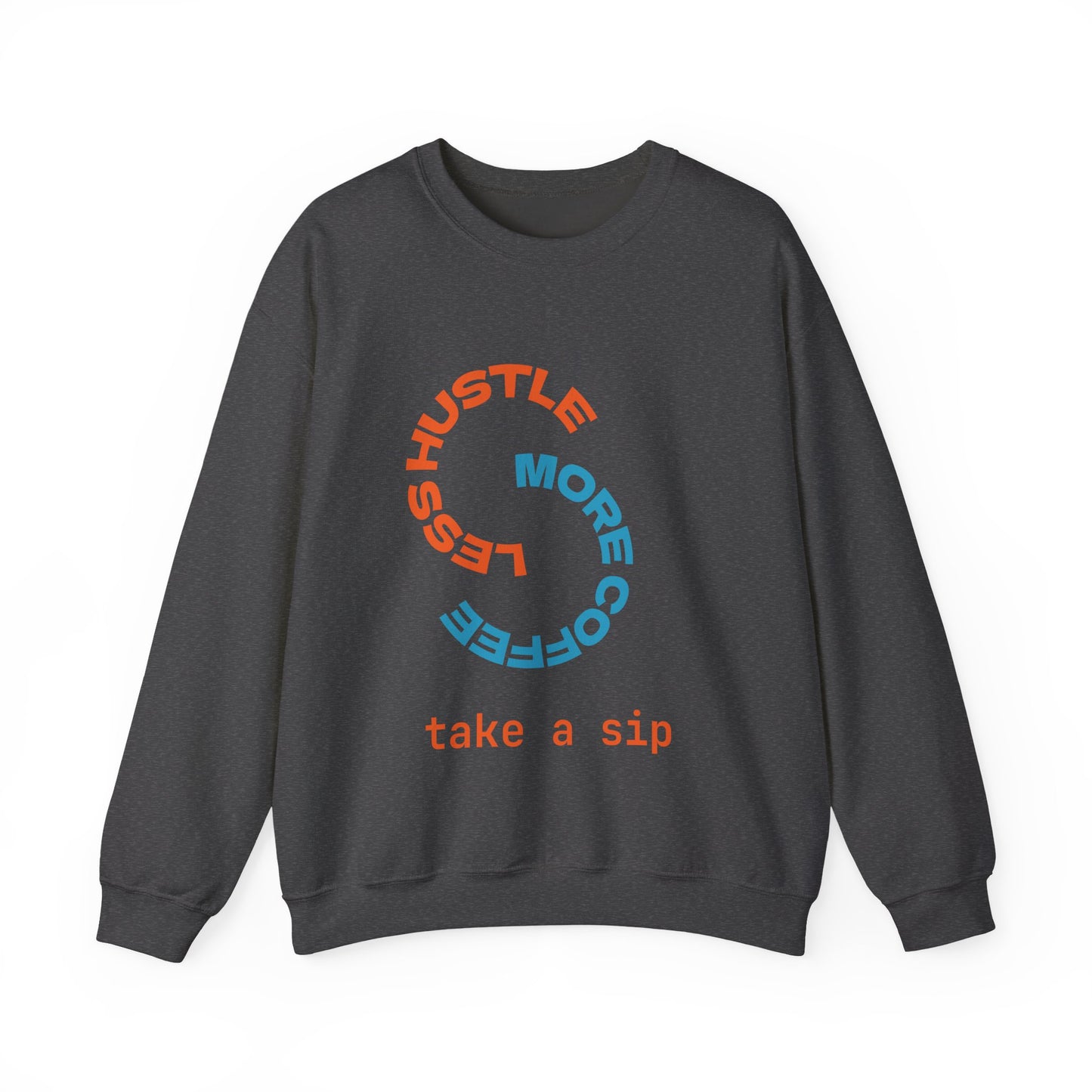 Less Hustle Crewneck Sweatshirt