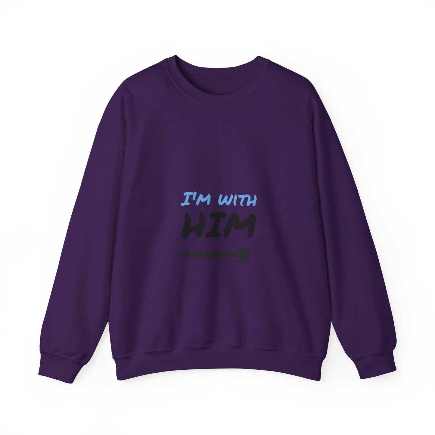 I'm With Him Sweatshirt, , Unisex Crewneck