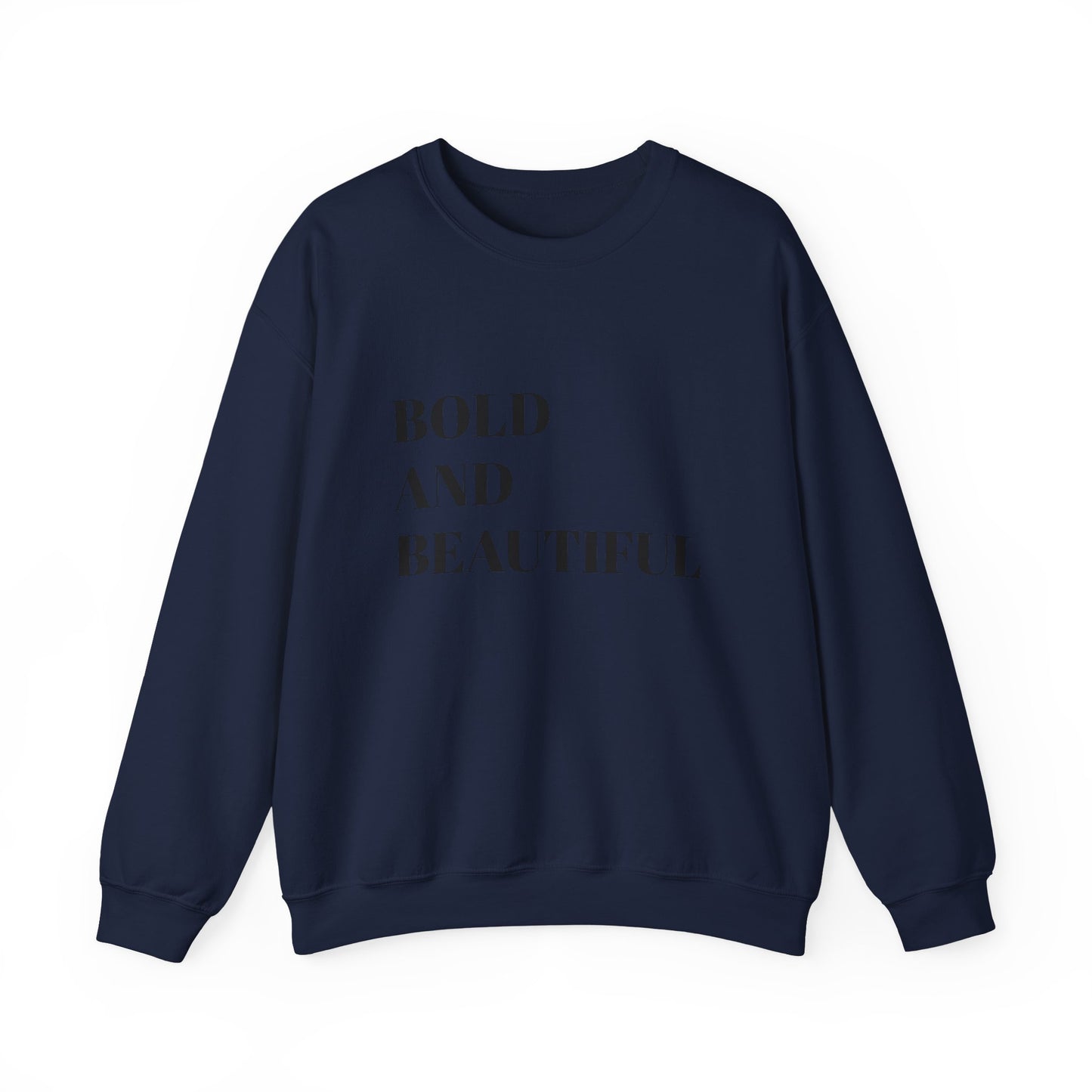 Bold and Beautiful Sweatshirt, Unisex Crewneck