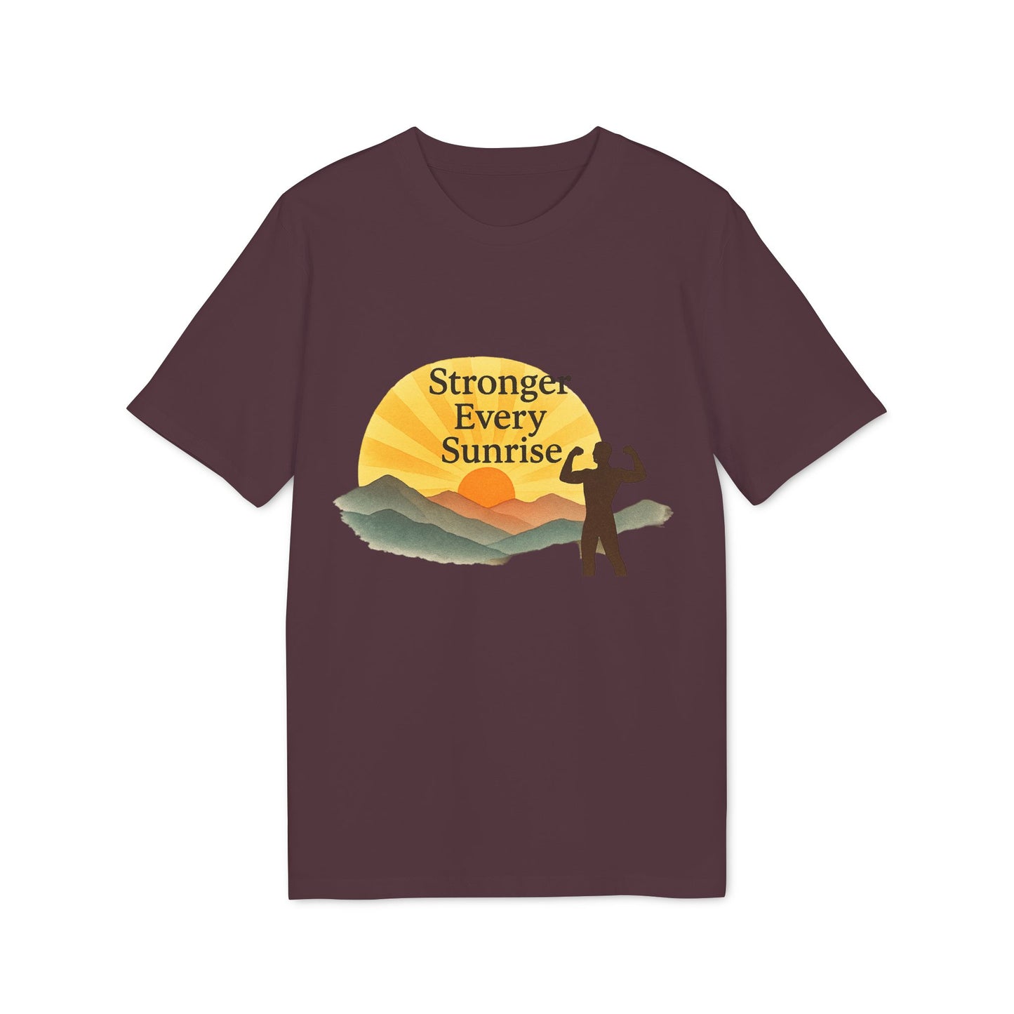 Stronger Every Sunrise Unisex T-Shirt