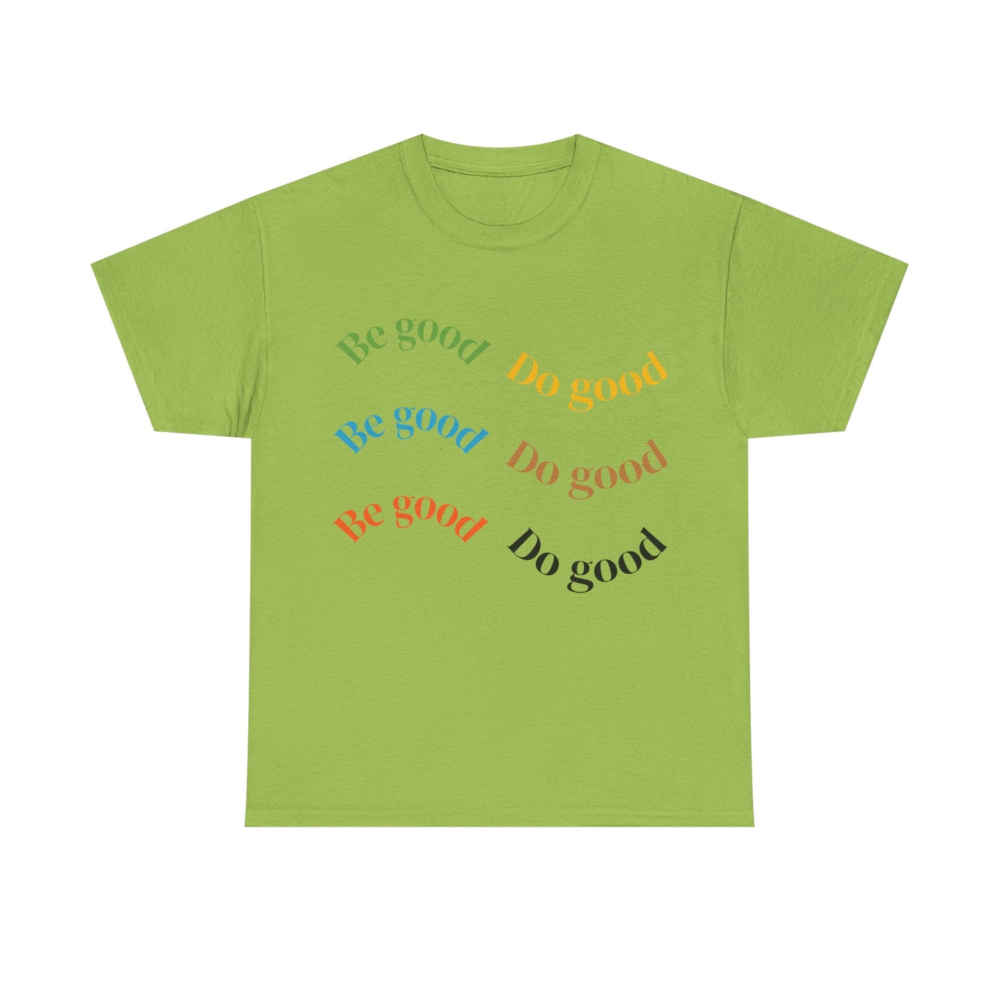 Be Good Do Good T-Shirt