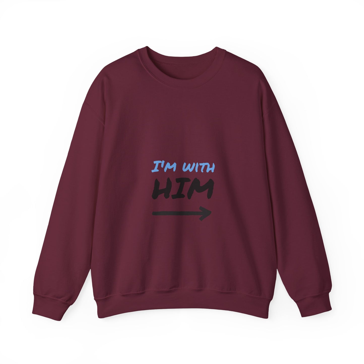 I'm With Him Sweatshirt, , Unisex Crewneck