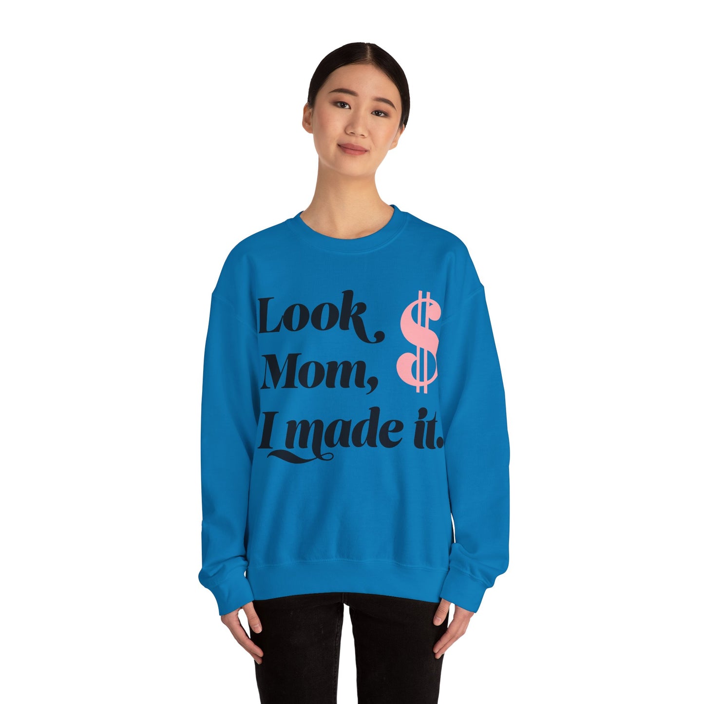 Crewneck Sweatshirt , Look Mom, I Made it