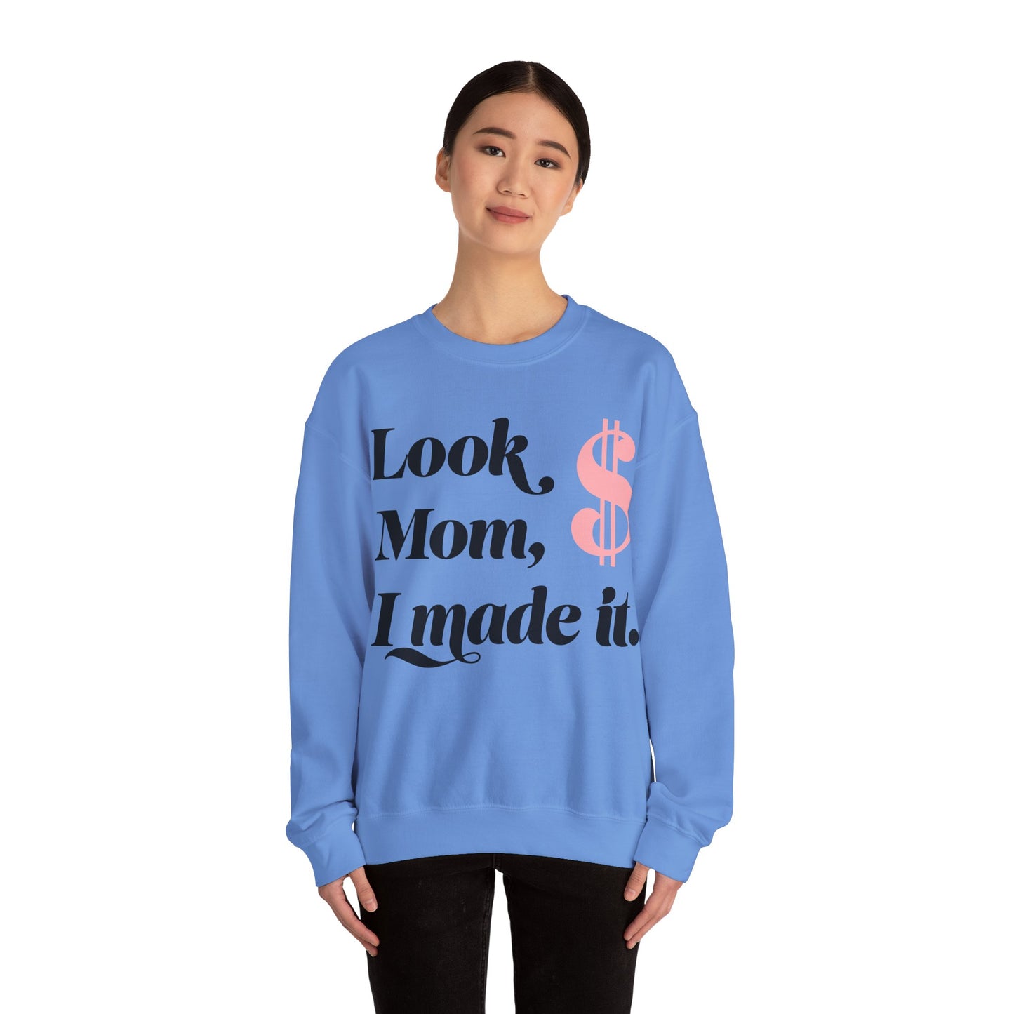 Crewneck Sweatshirt , Look Mom, I Made it