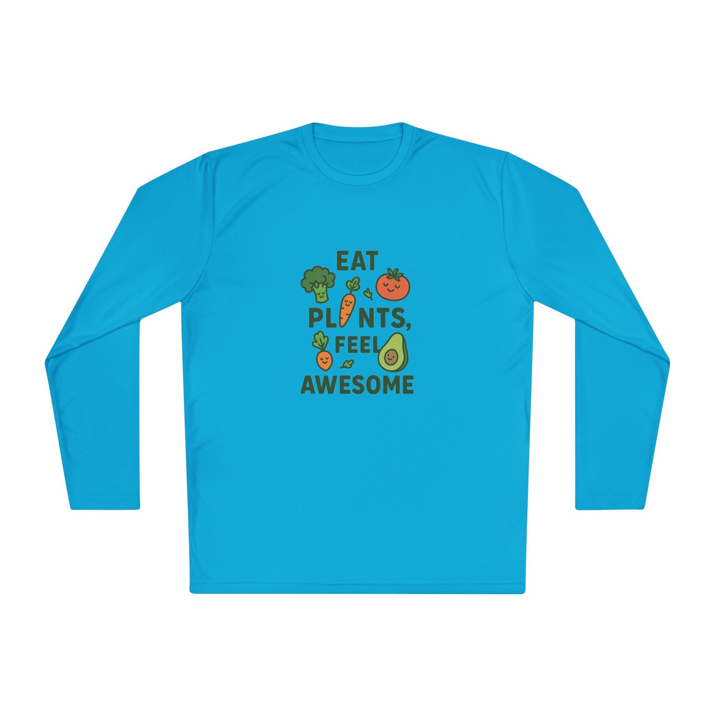 Eat Plants, Feel Awesome Long Sleeve T-Shirt