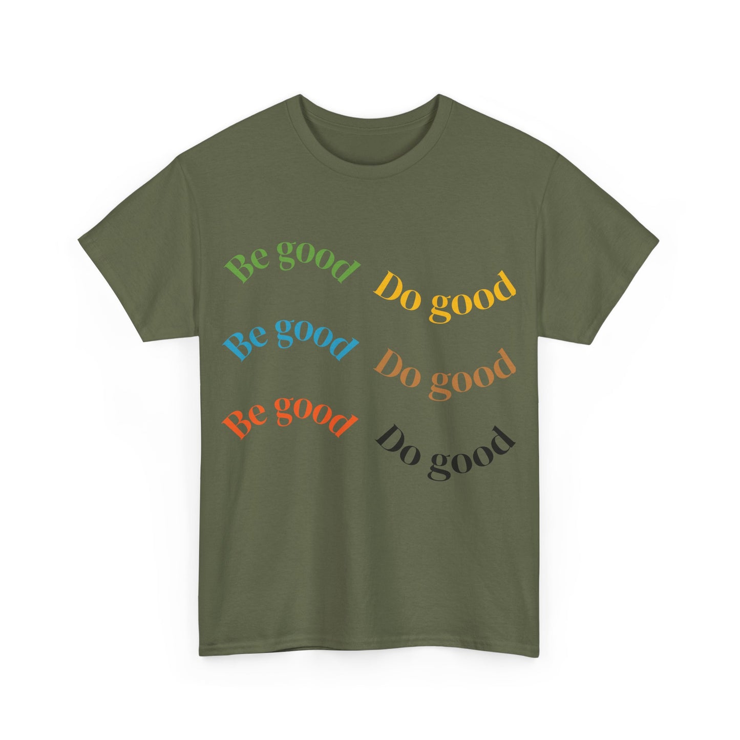 Be Good Do Good T-Shirt