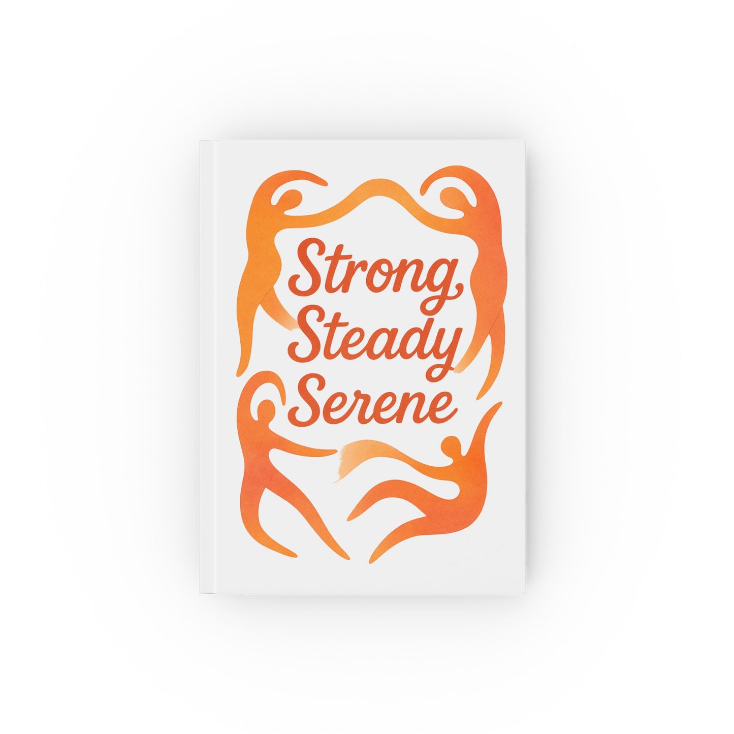 Strong, Steady, Serene Journal
