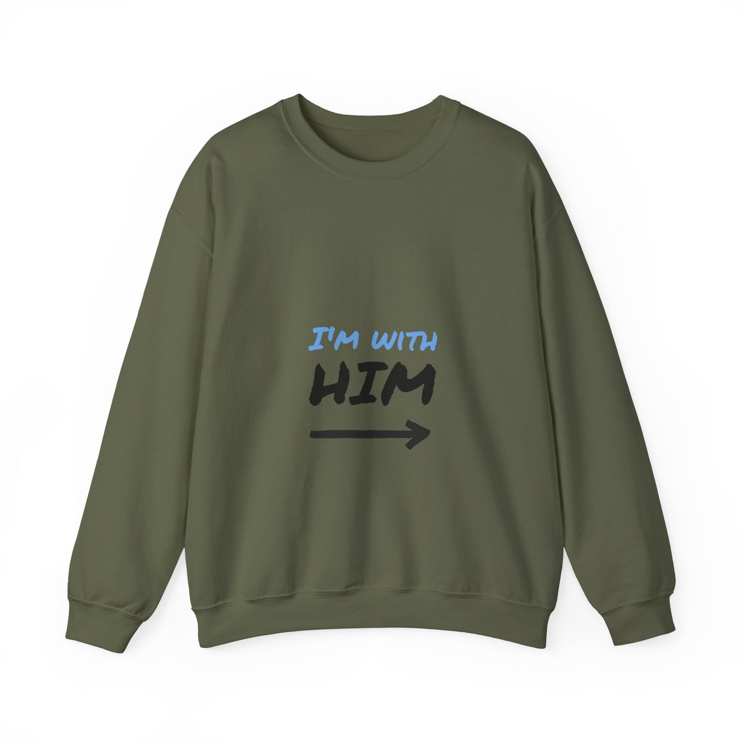I'm With Him Sweatshirt, , Unisex Crewneck