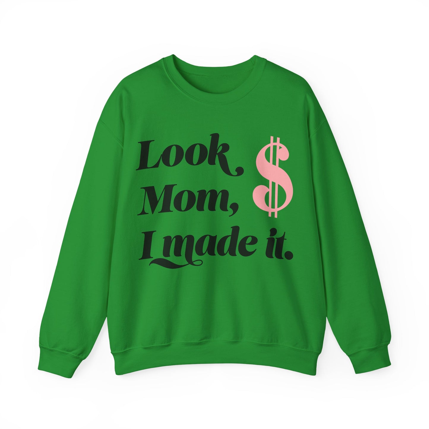 Crewneck Sweatshirt , Look Mom, I Made it