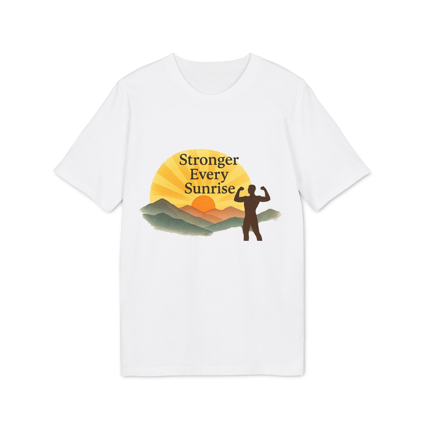 Stronger Every Sunrise Unisex T-Shirt