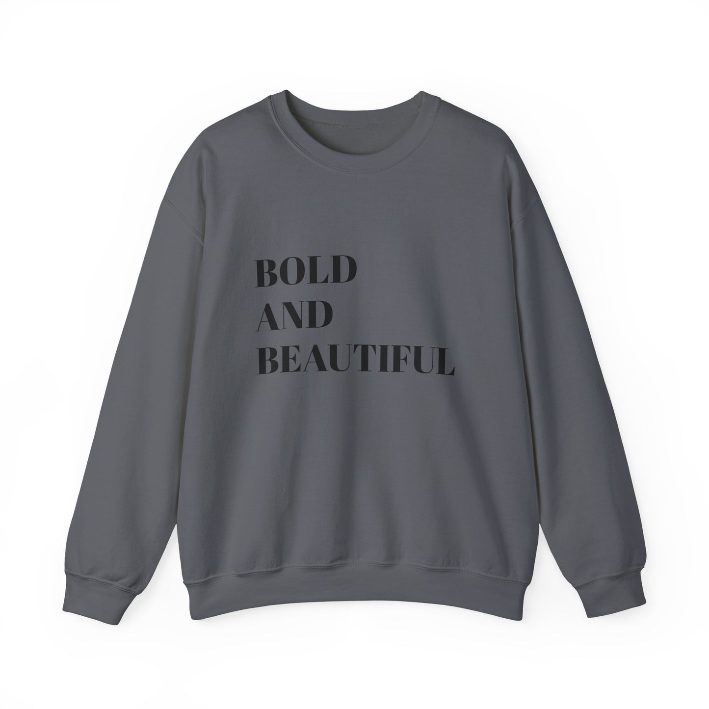 Bold and Beautiful Sweatshirt, Unisex Crewneck