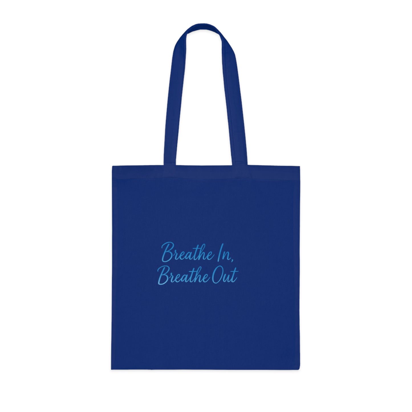 Breathe In, Breathe Out Cotton Tote Bag