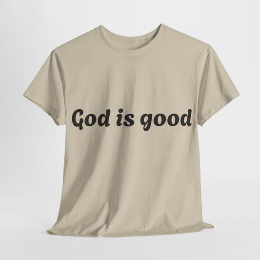 God is Good Unisex T-Shirt