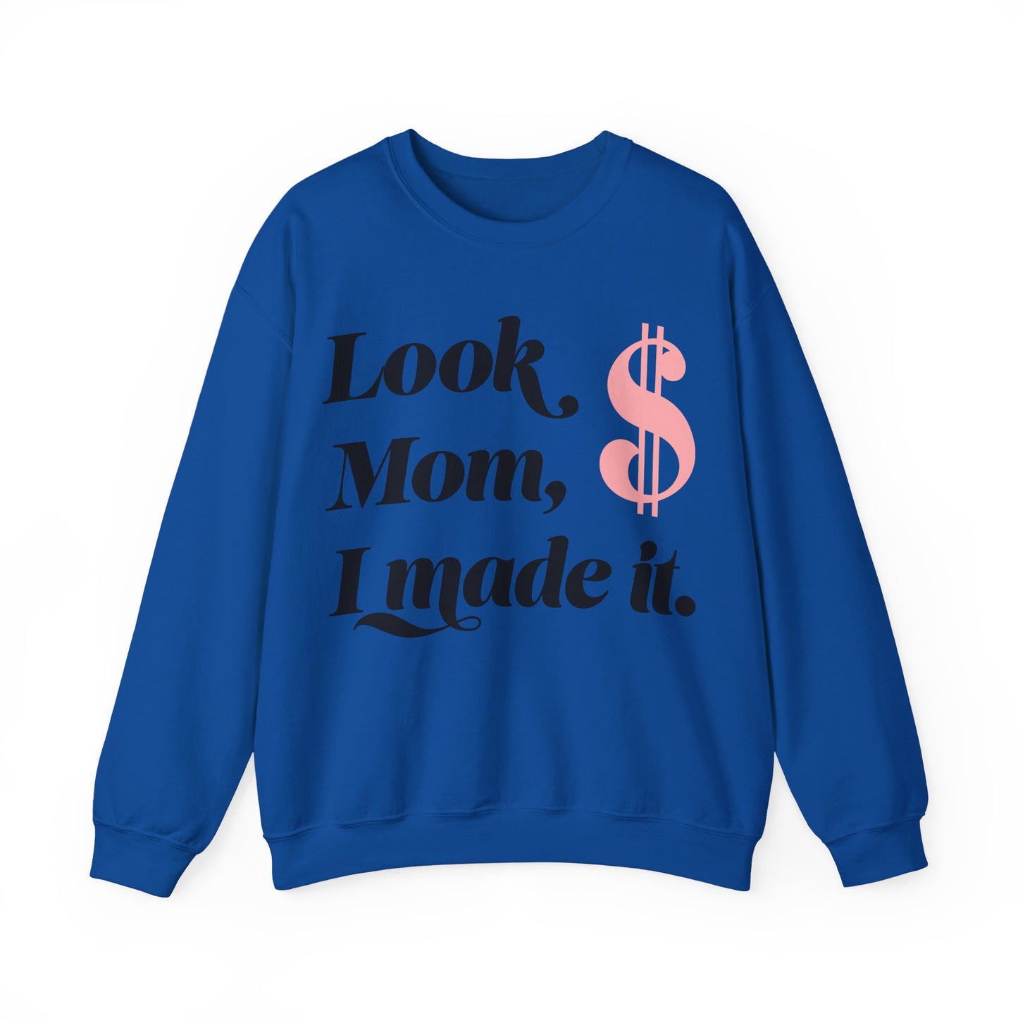 Crewneck Sweatshirt , Look Mom, I Made it