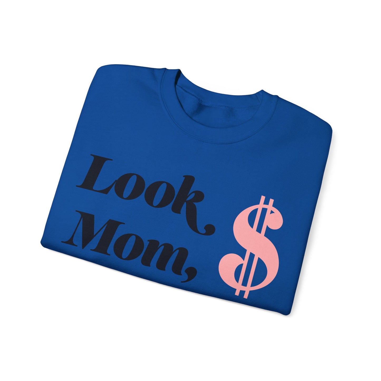 Crewneck Sweatshirt , Look Mom, I Made it