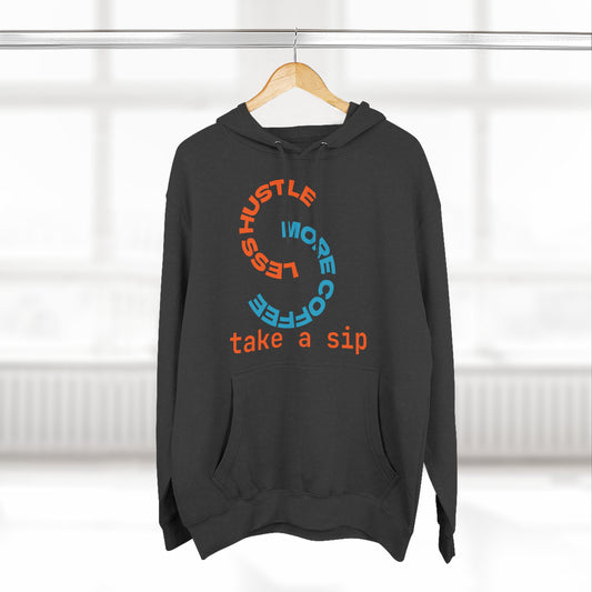 Less Hustle & Coffee Fleece Hoodie