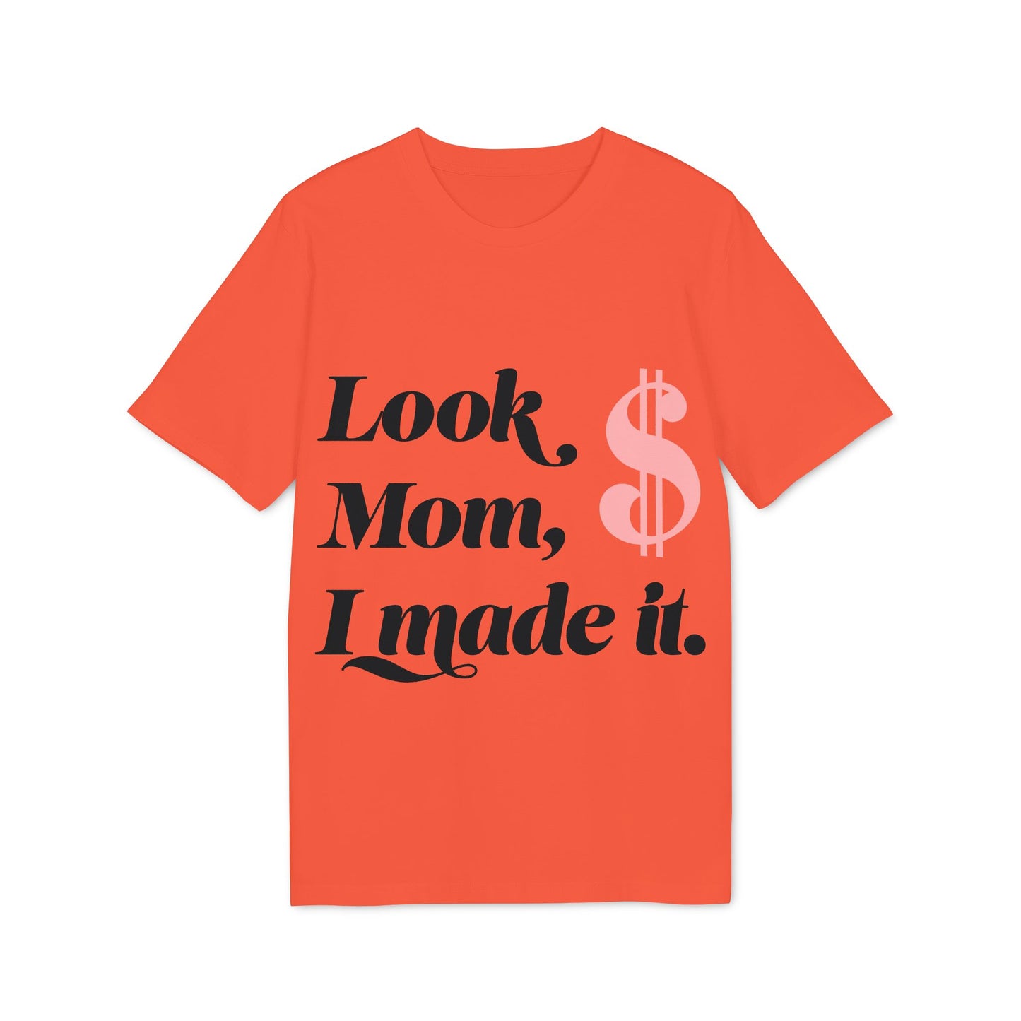 Look, Mom, I Made It Unisex T-Shirt