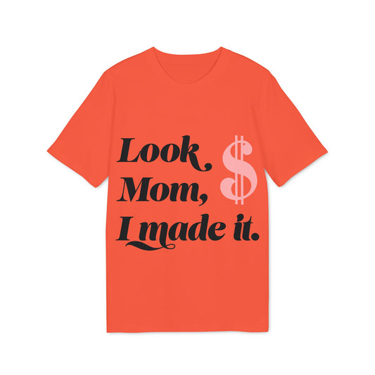 Look, Mom, I Made It Unisex T-Shirt