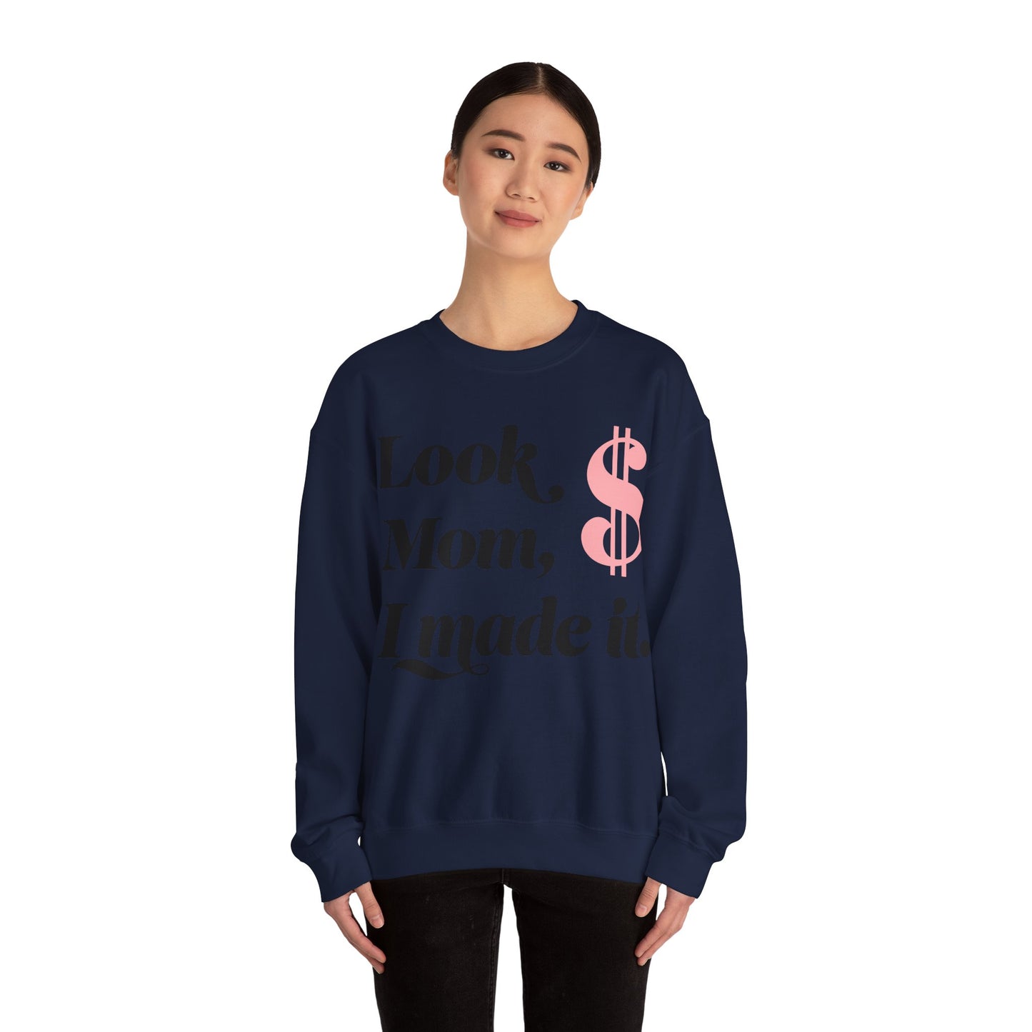 Crewneck Sweatshirt , Look Mom, I Made it