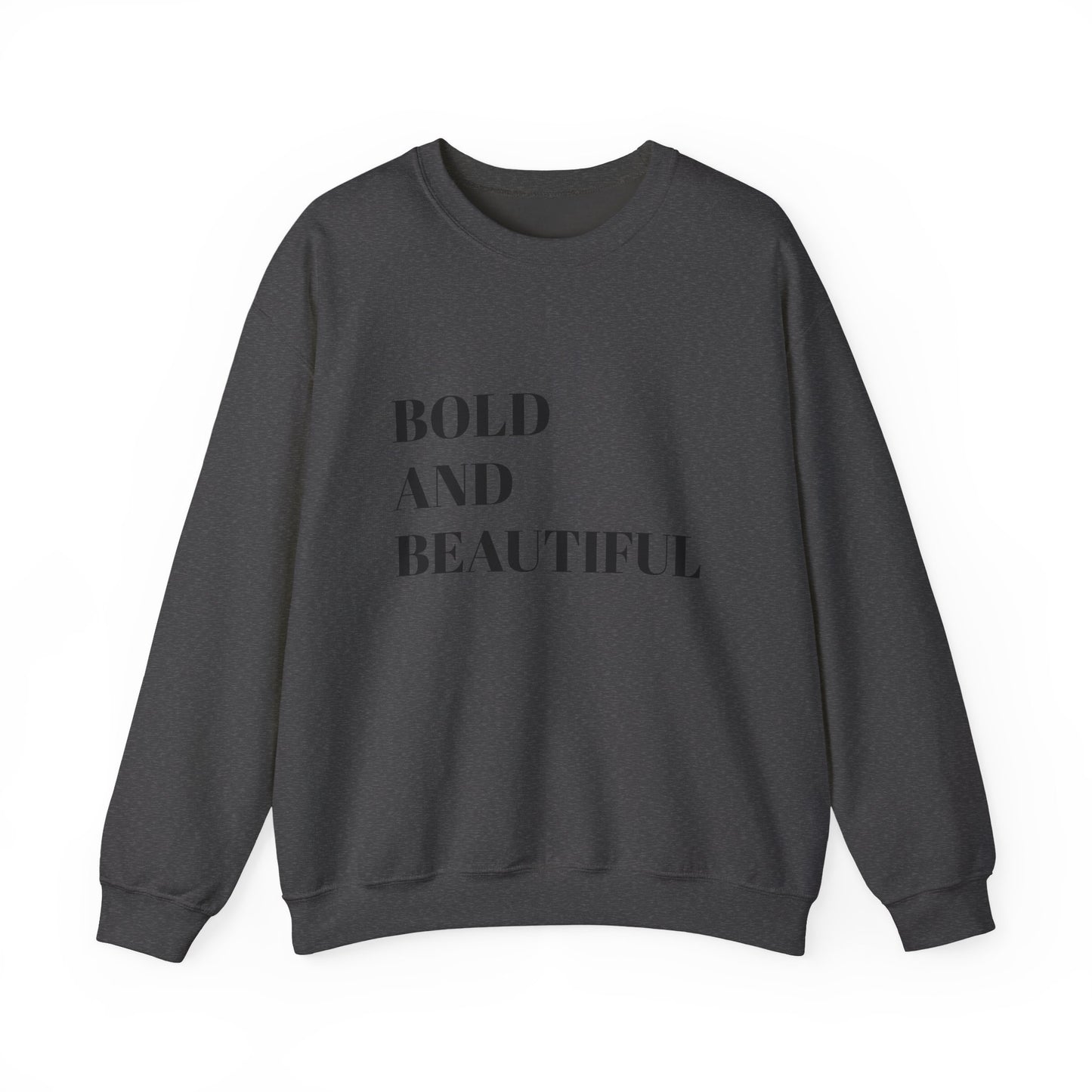 Bold and Beautiful Sweatshirt, Unisex Crewneck