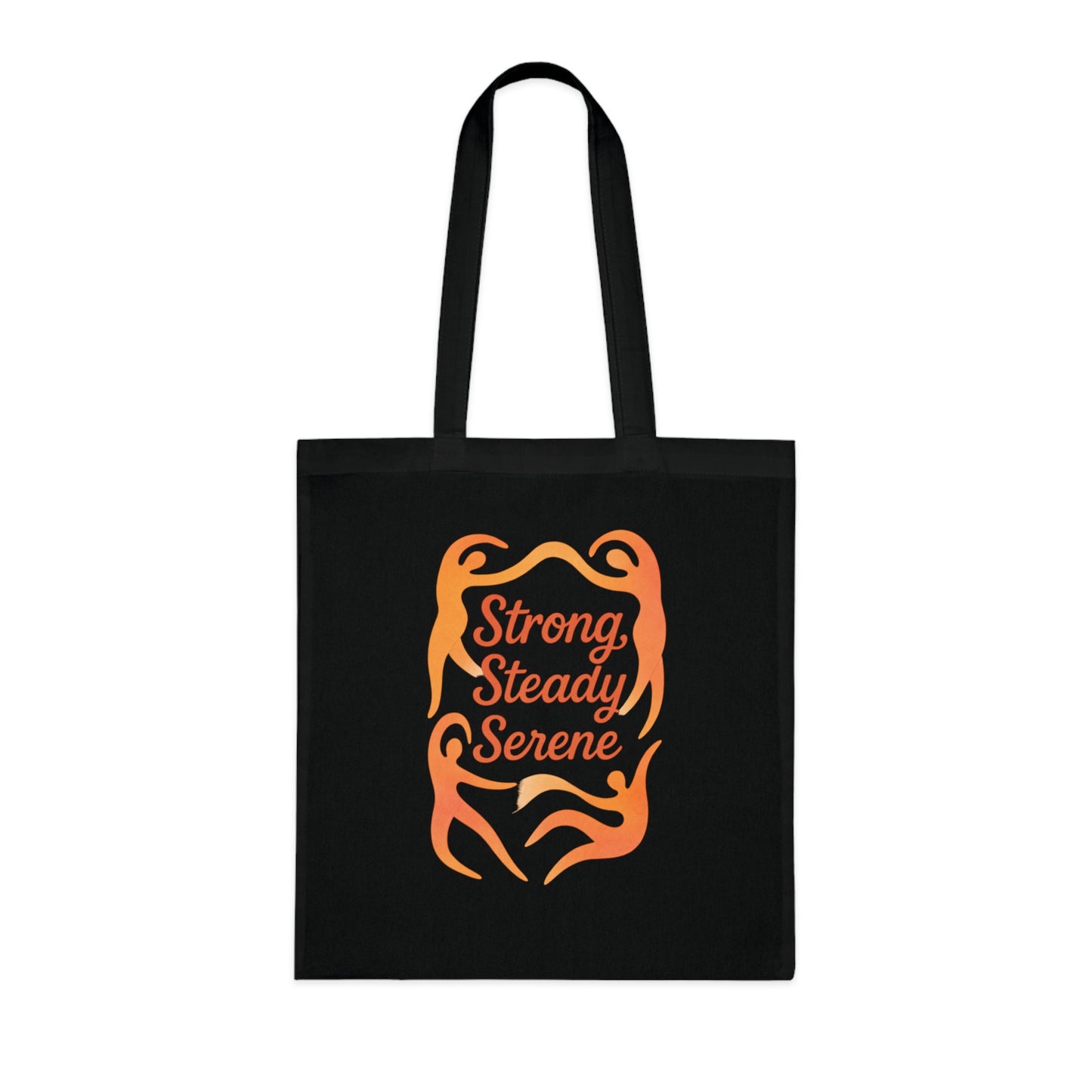 Strong Steady Serene Cotton Tote Bag