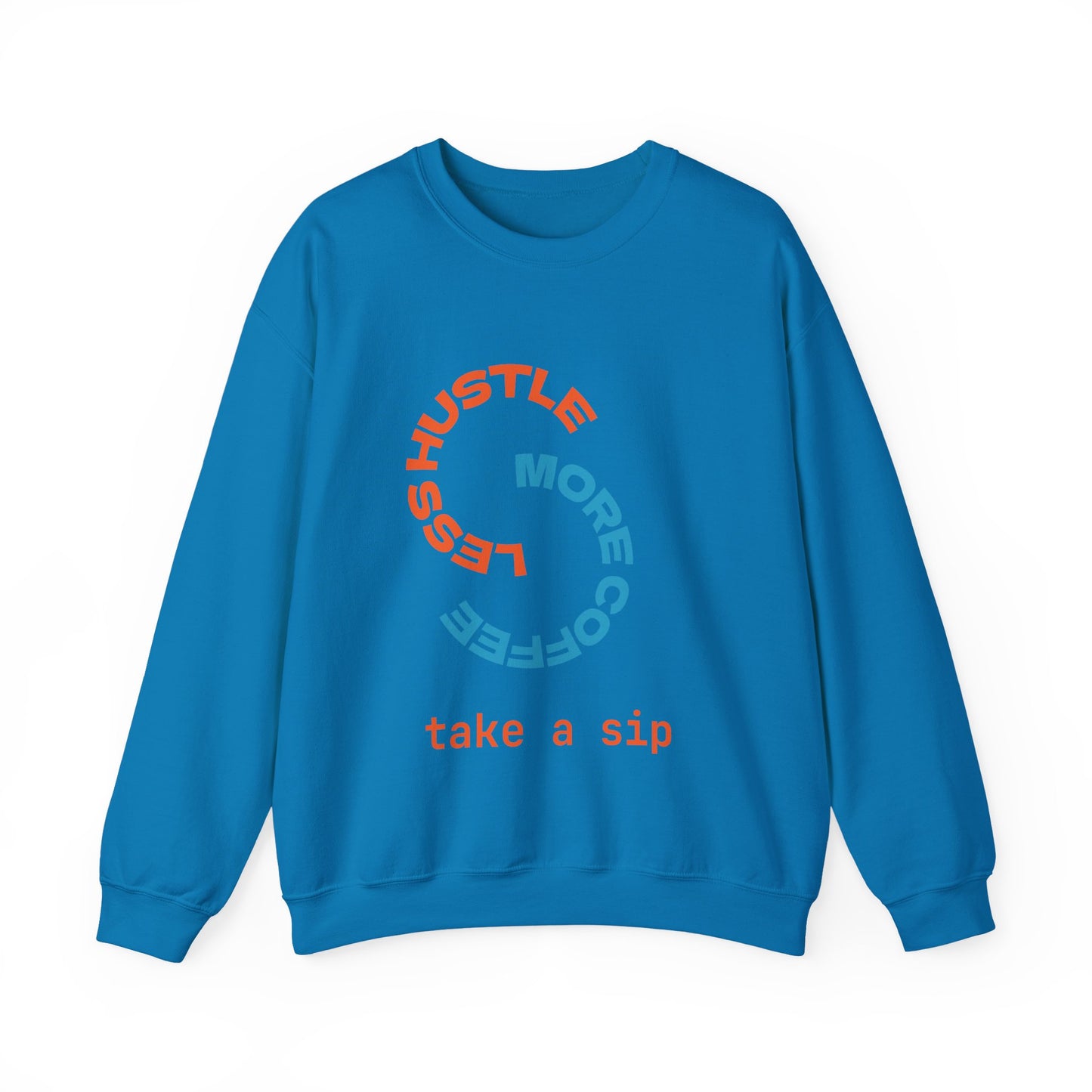 Less Hustle Crewneck Sweatshirt
