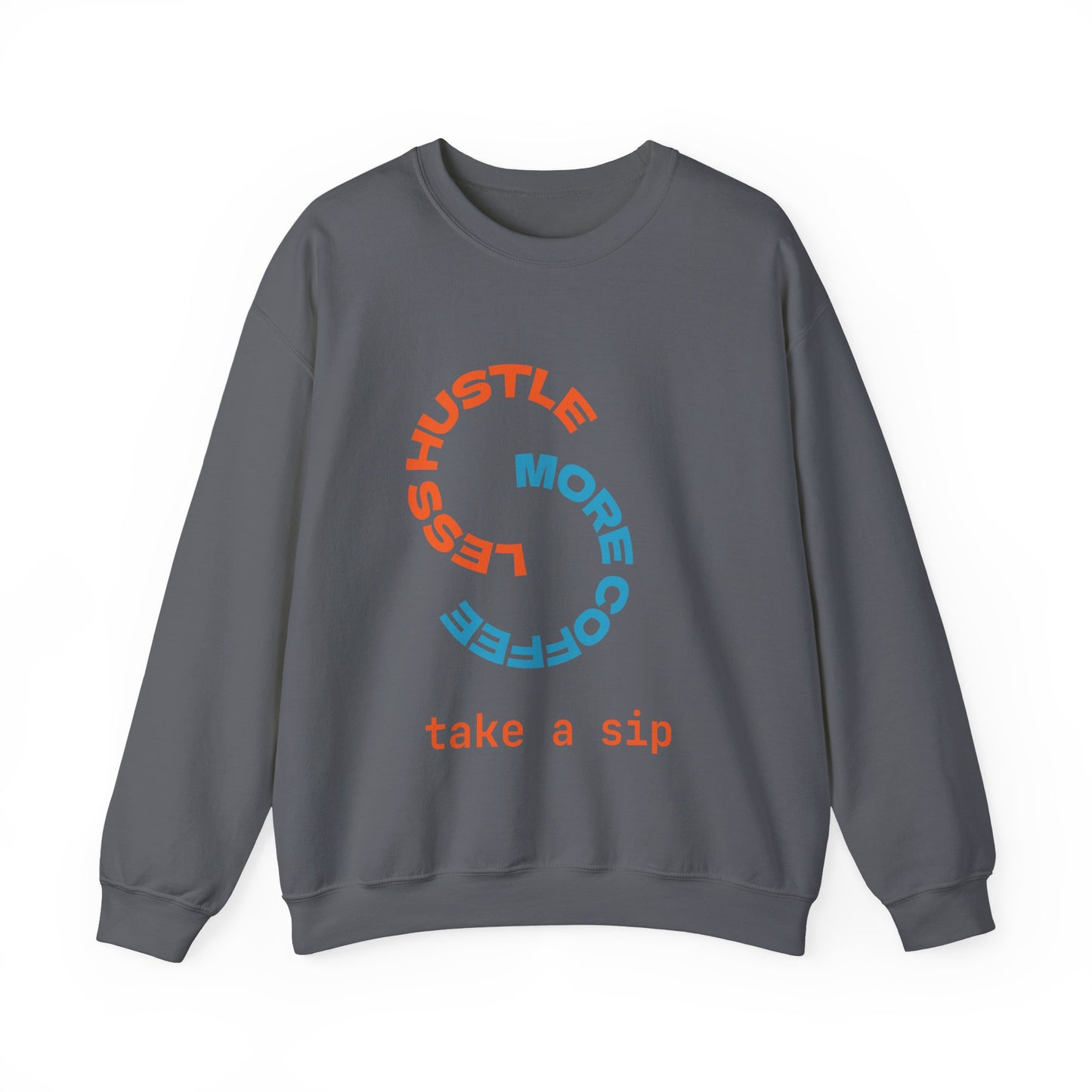 Less Hustle Crewneck Sweatshirt