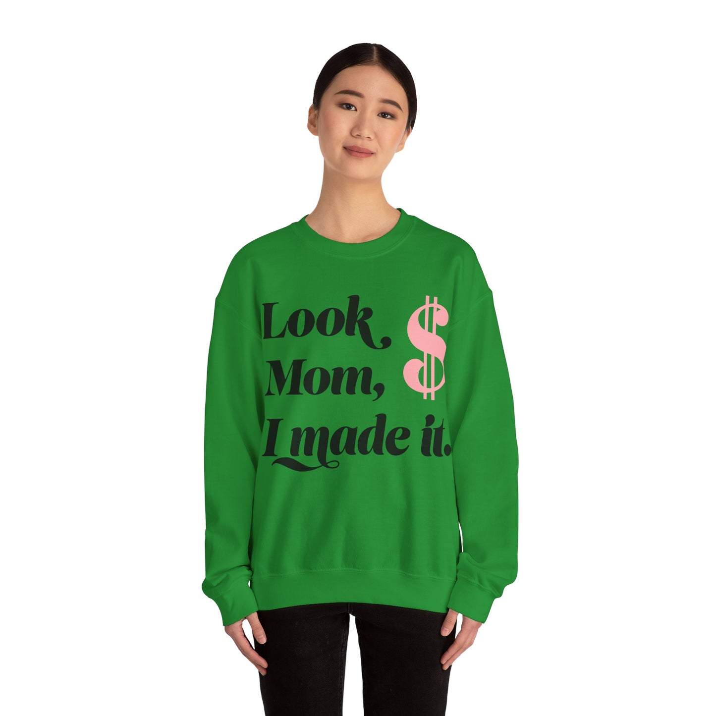 Crewneck Sweatshirt , Look Mom, I Made it