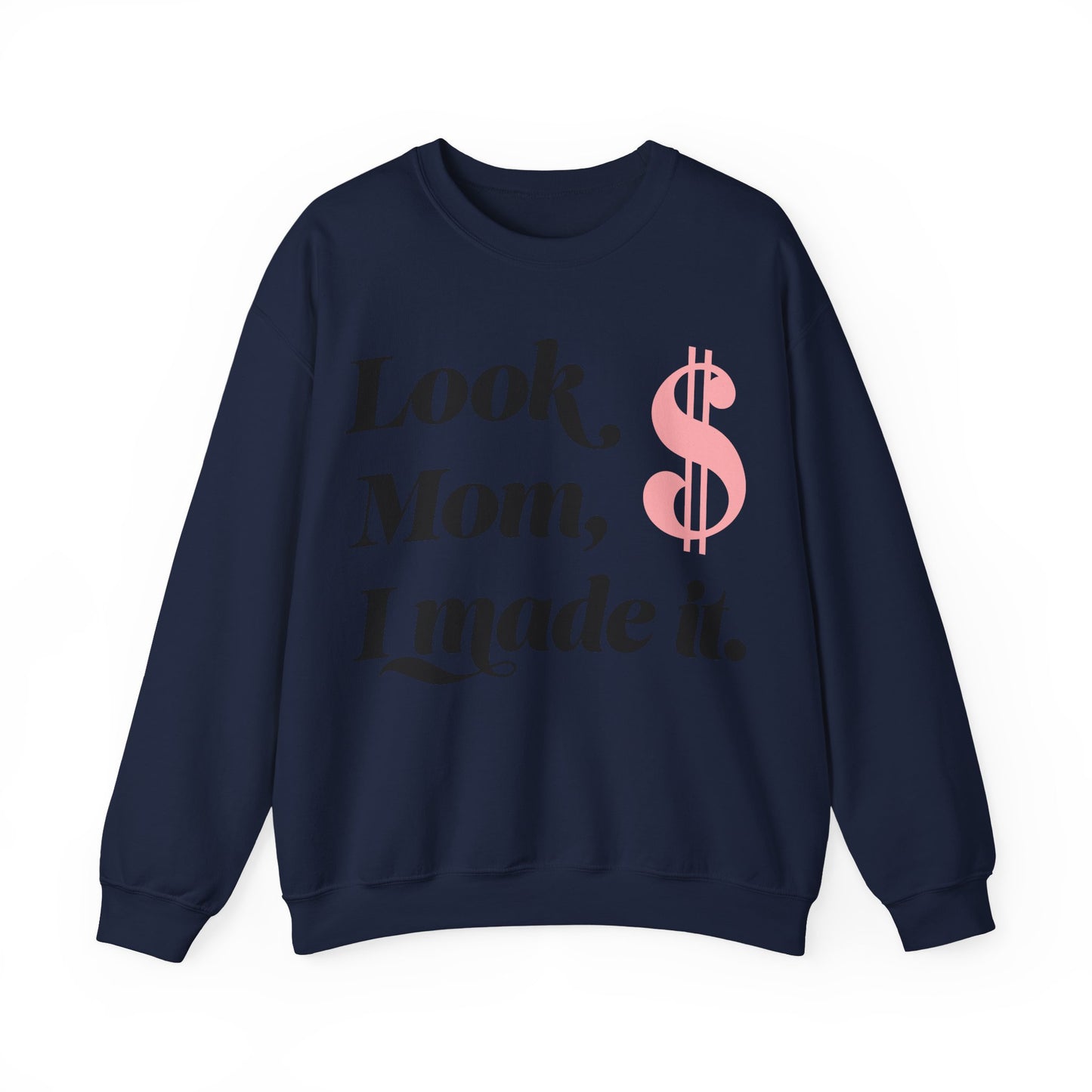 Crewneck Sweatshirt , Look Mom, I Made it