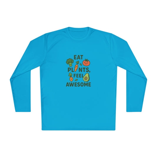 Eat Plants, Feel Awesome Long Sleeve T-Shirt