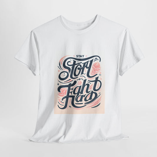 Stay Strong Fight Hard Unisex T-Shirt
