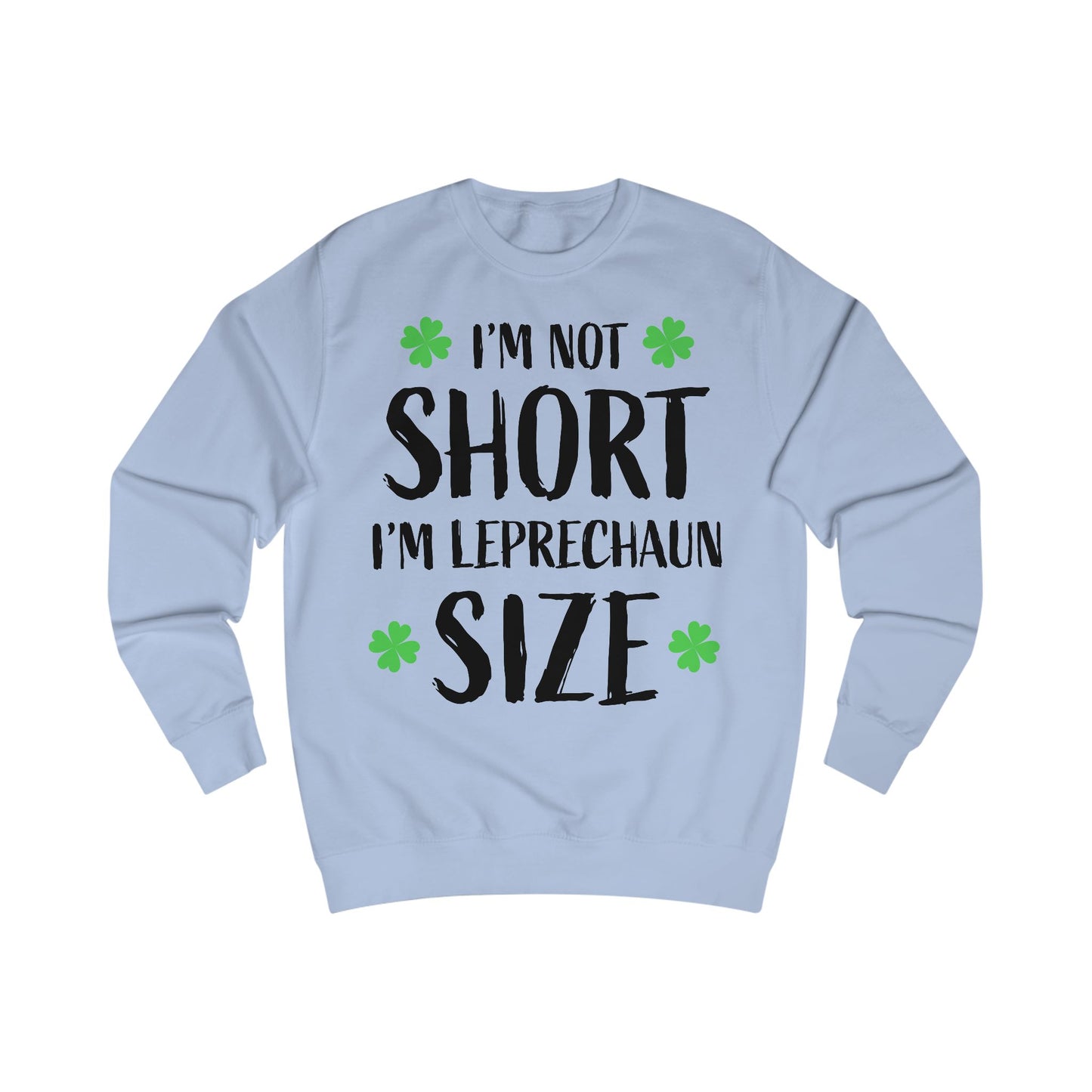 Leprechaun Size Unisex Sweatshirt