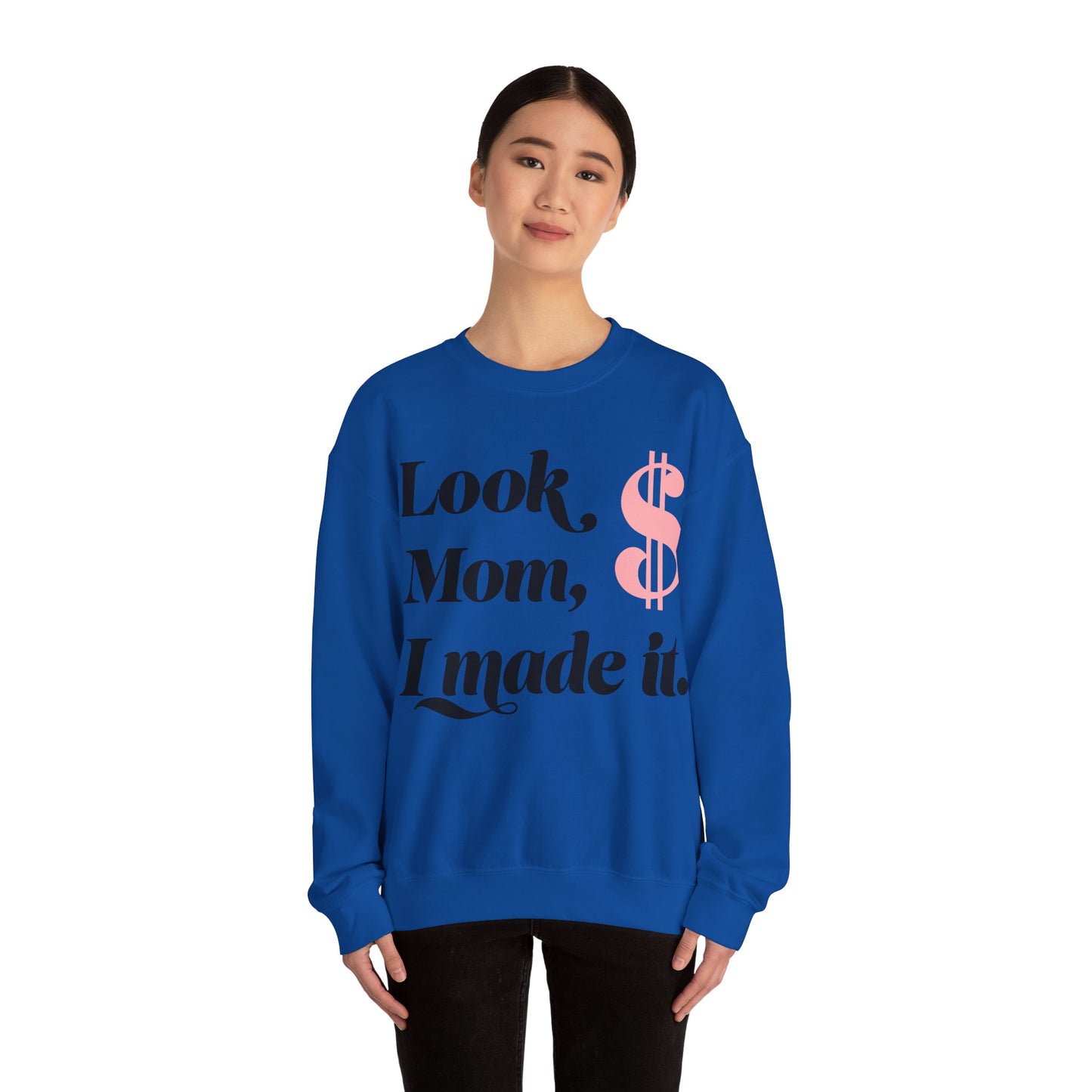 Crewneck Sweatshirt , Look Mom, I Made it