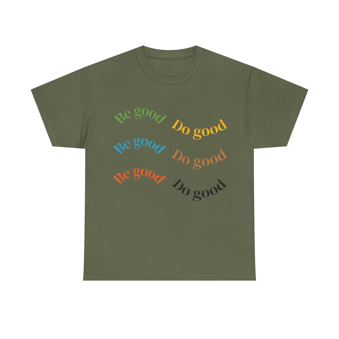 Be Good Do Good T-Shirt