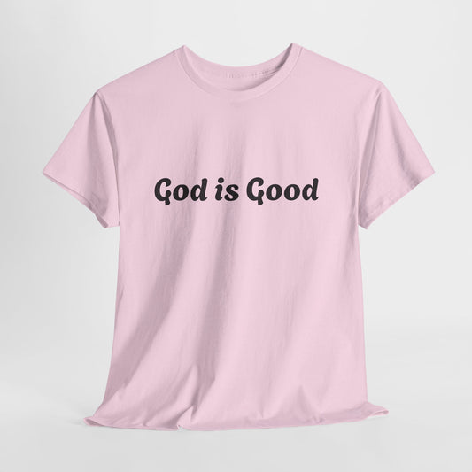 God is Good Unisex T-Shirt