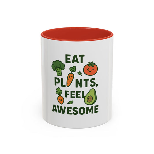 Eat Plants, Feel Awesome Coffee  Mug
