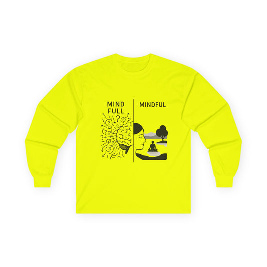 Mind-Full Mindful Long Sleeve Unisex T-Shirt