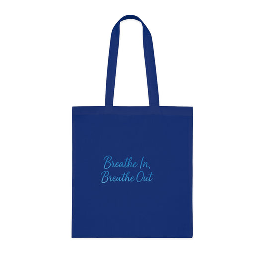 Breathe In, Breathe Out Cotton Tote Bag