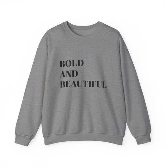 Bold and Beautiful Sweatshirt, Unisex Crewneck